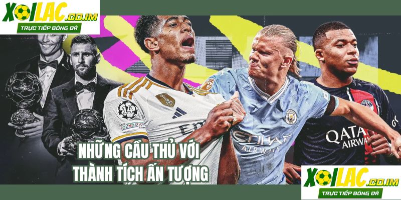 Những cầu thủ với thành tích ấn tượng
